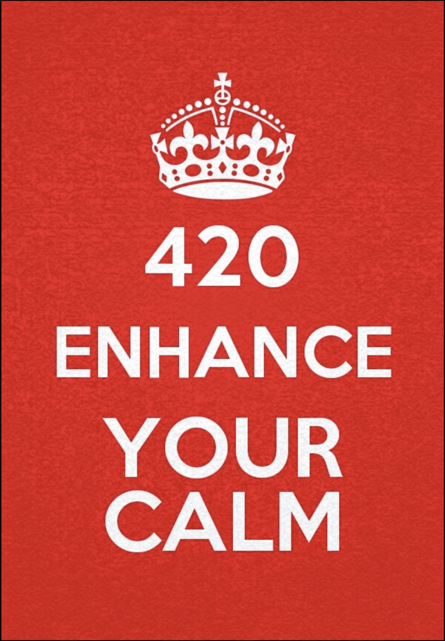 420 Enhance Your Calm